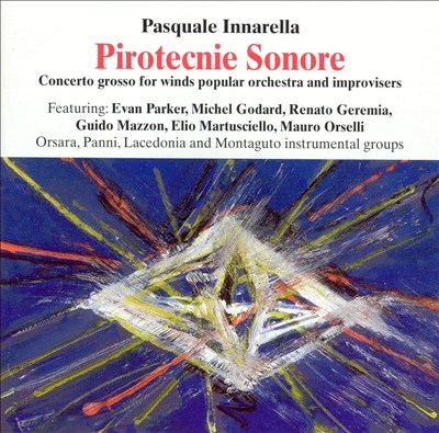 Pirotecnie Sonore, concerto grosso for winds, pop orchestra & improvisers