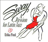 Sway: A Passion For Latin Jazz