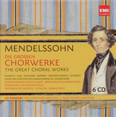 Mendelssohn: Die grossen Chorwerke