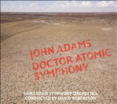 John Adams: Doctor Atomic Symphony