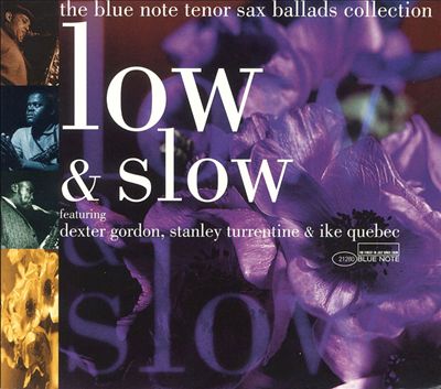 Low & Slow: The Blue Note Tenor Sax Ballads Collection