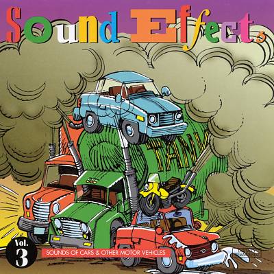 Sound Effects, Vol. 3: Sounds of Cars & Other Motor Vehicles
