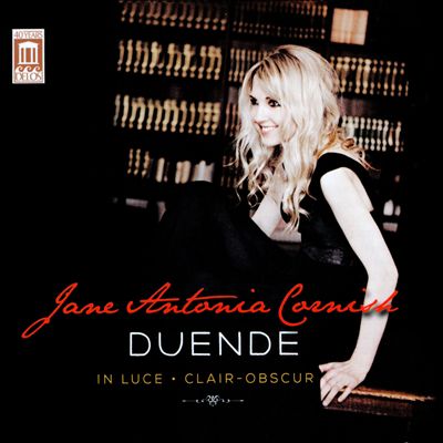 Jane Antonia Cornish: Duende; In Luce; Clair-Obscur