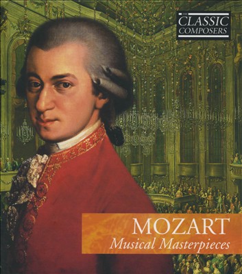 Mozart: Musical Masterpieces