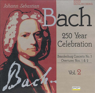 Bach: Brandenburg Concerto No. 5; Overtures Nos. 1 & 2