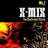 Mr. C Presents: X-Mix, Vol. 6 - The Electronic Storm