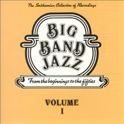 Big Band Jazz, Vol. 1: From the Beginning to the Fifties
