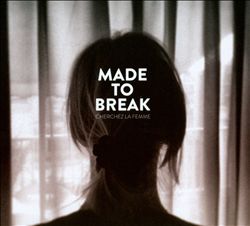 lataa albumi Made To Break - Cherchez La Femme