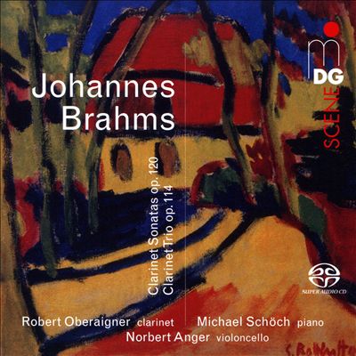 Johannes Brahms: Clarinet Sonatas Op. 120; Clarinet Trio, Op. 114