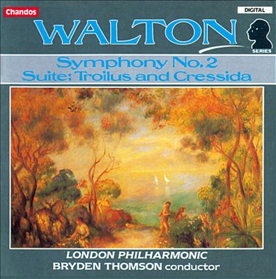 Walton: Symphony No. 2; Troilus and Cressida Suite