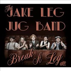 lataa albumi The Jake Leg Jug Band - Break A Leg