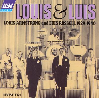 Louis & Luis: Louis Armstrong and Luis Russell 1929-1941