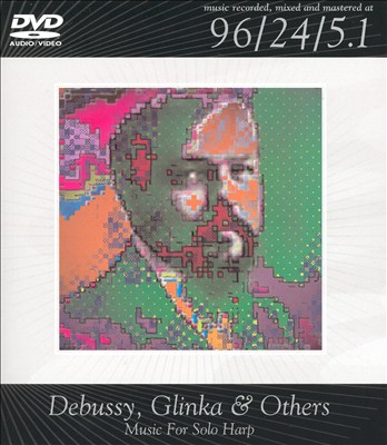 Debussy, Glinka & Others: Music for Solo Harp [DVD Audio]