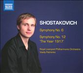 Shostakovich: Symphonies Nos. 6 & 12 "The Year 1917'"