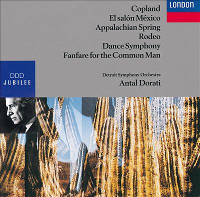 Copland: El salón México; Appalacian Spring; Rodeo; Dance Symphony; Fanfare