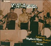 Dr. Boogie Presents Wasa Wasa: Fabulous Rhythm 'n' Blues Shakers on the Dancefloor! 1952-1968