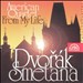 Dvorák: American Quartet; Bedrich Smetana: From My Life