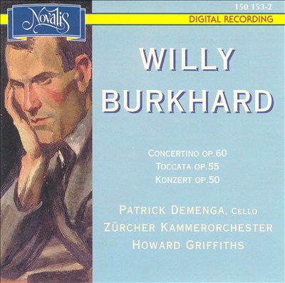 Willy Burkhard: Concertino Op. 60; Toccata Op. 55; Konzert Op. 50
