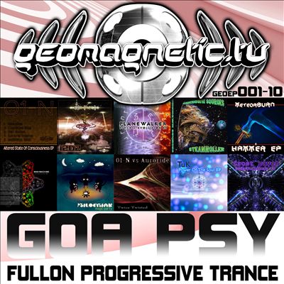 Geomagnetic Records Goa Psy Fullon Progressive Trance EP's 1-10