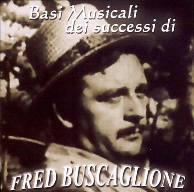 Basi Musicali Dei Successi Di Fred Buscaglione