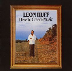 descargar álbum Leon Huff - Here To Create Music