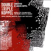 Double Triple Koppel: Concertos by Anders Koppel