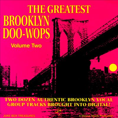 The Greatest Brooklyn Doo-Wops, Vol. 2