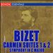 Bizet: Carmen Suites Nos. 1 & 2; Symphony in C