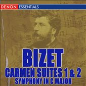 Bizet: Carmen Suites Nos. 1 & 2; Symphony in C