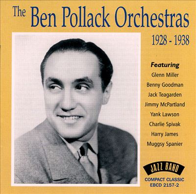 The Ben Pollack Orchestras: 1928-1938