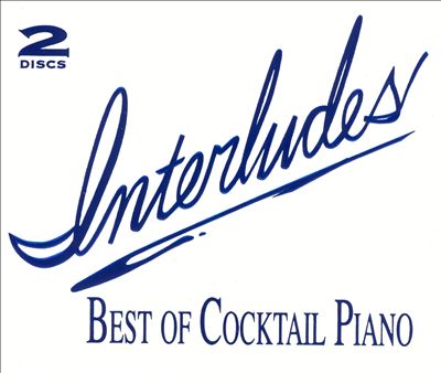 Interludes: Best Of Cocktail Piano