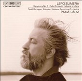 Lepo Sumera: Symphony No. 6; Cello Concerto; Music profana