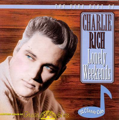 Lonely Weekends: The Very Best of Charlie Rich