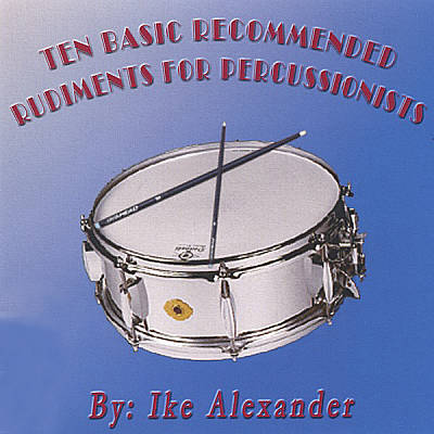 Ten Basic Recommended Rudiments for Percussionist