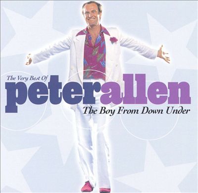 The Very Best of Peter Allen: The Boy from Down Under