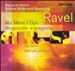 Ravel: Valse, Ma Mère l'Oye, etc.