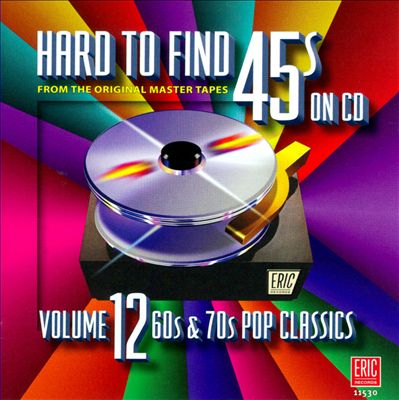 Hard to Find 45s, Vol. 12: 60s and 70s Pop Classics
