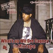 What's Up Wit Dre Cagney? the Mix Tape