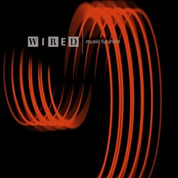 ladda ner album Various - Wired Magazine Presents Music Futurists