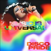 Music Is Universal: Disco Pride