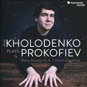 Kholodenko Plays Prokofiev: Piano Sonata No. 6; Visions Fugitives