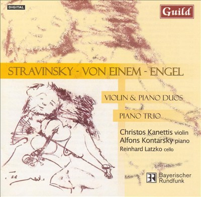 Stravinsky, Von Einem, Engel: Violin & Piano Duos; Piano Trio