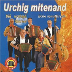 last ned album Diä Urchigä Glarner, Echo Vom Hirsch - Urchig Mitenand