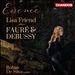 Essence: Lisa Friend plays Fauré & Debussy