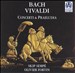 Bach, Vivaldi: Concerti & Praeludia