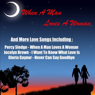 When a Man Loves a Woman and More Love Songs