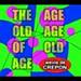 The Age Old Age of Old Age