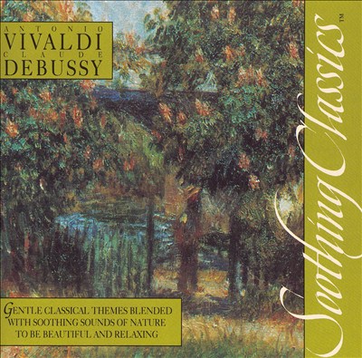 Vivaldi & Debussy: Soothing Classics