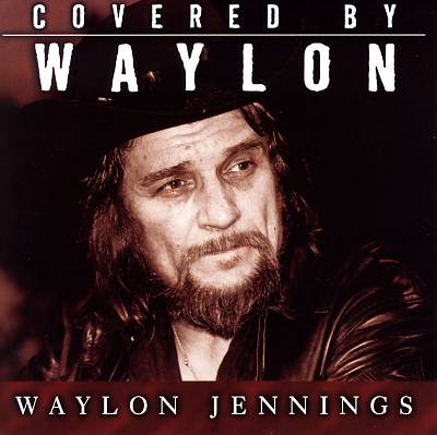 Covered by Waylon