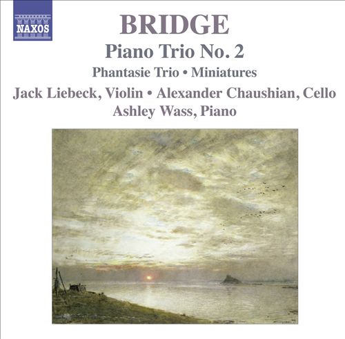 Bridge: Piano Trio No. 2; Phantasie Trio; Miniatures